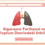 Sigaranın Tarihçesi ve Toplum Üzerindeki Etkileri