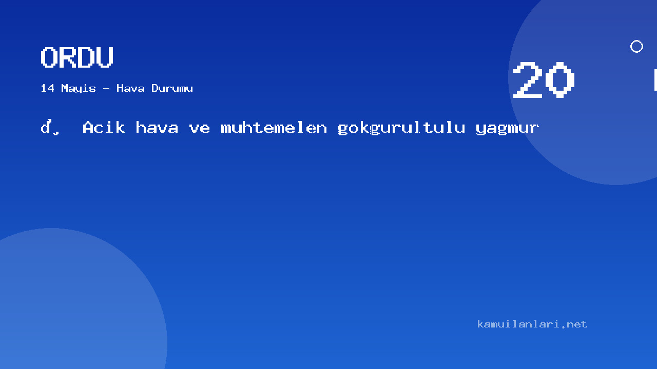 Ordu Hava Durumu Raporu – 14 Mayıs